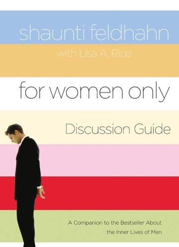For Women Only Discussion Guide: A Companion To The Bestseller About The Inner Lives Of Men