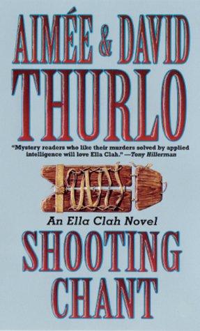 Shooting Chant: A Ella Clah Novel (Ella Clah)