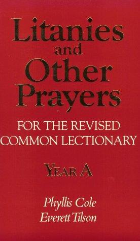 Litanies And Other Prayers: For The Revised Common Lectionary : Year A