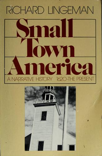 Small Town America: a narrative history, 1620-the present