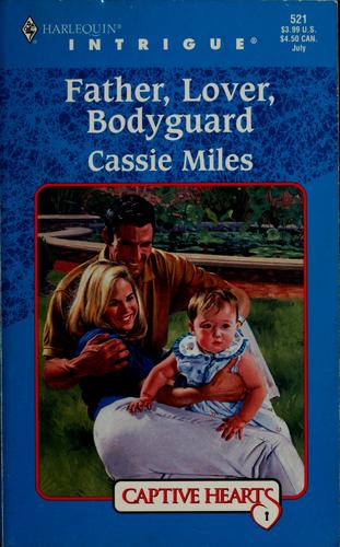Father, Lover, Bodyguard : Captive Hearts (Harlequin Intrigue)