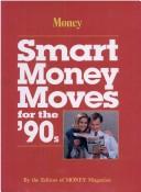 Money: Smart Money Moves For The 90's