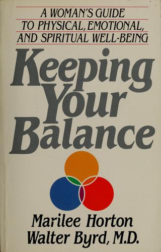 Keeping Your Balance: a woman's guide to physical, emotional, and spiritual well-being