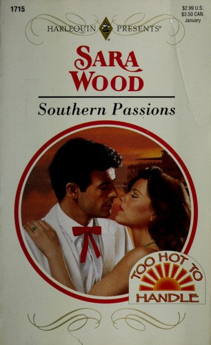Southern Passions (Too Hot To Handle) (Harlequin Presents, No 1715)