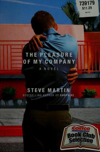 The Pleasure Of My Company: A Novel: a novel