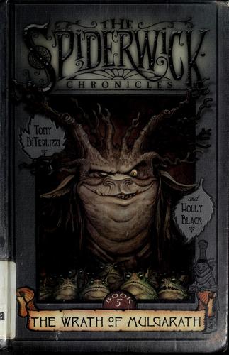 The Wrath Of Mulgarath: The Spiderwick Chronicles, Book 5