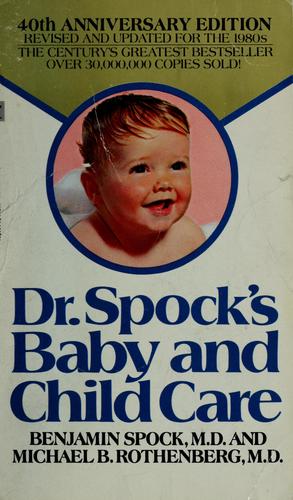 Dr. Spock's Baby And Child Care: 40th Anniversary Edition