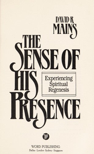 The Sense Of His Presence: Experiencing Spiritual Regenesis