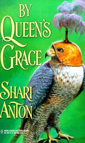 By Queen's Grace (Harlequin Historicals, 493)