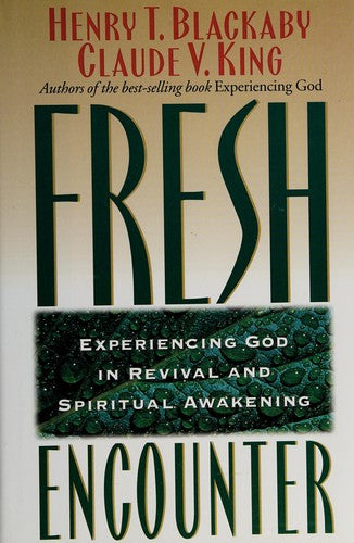 Fresh Encounter: Experiencing God In Revival And Spiritual Awakening