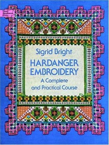 Hardanger Embroidery: Complete And Practical Course (Dover Needlework)