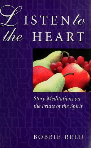 Listen To The Heart: Story Meditations On The Fruits Of The Spirit