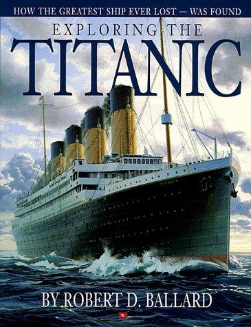 Exploring The Titanic: How The Greatest Ship Ever Lost -- Was Found (Scott Foresman Reading Classroom Library (Time Quest Book)): Trade book library resource guide