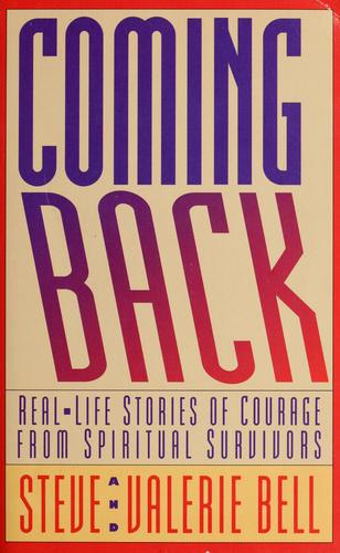 Coming Back: Real-Life Stories of Couarage from Spiritual Survivors