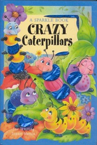 Crazy Caterpillars (A Sparkle Book)