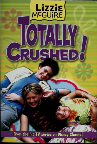 Lizzie Mcguire: Totally Crushed! - Book #2 (Lizzie Mcguire)