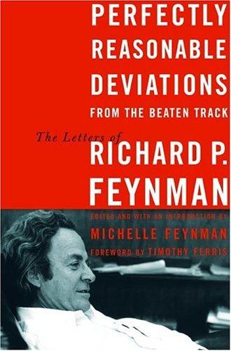 Perfectly Reasonable Deviations From The Beaten Track: The Letters Of Richard P. Feynman