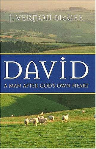 David: A Man After God's Own Heart