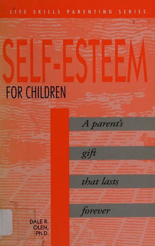 Self-Esteem For Children: A Parent's Gift That Lasts Forever