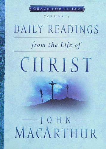 Daily Readings From The Life Of Christ: daily readings from the life of Christ