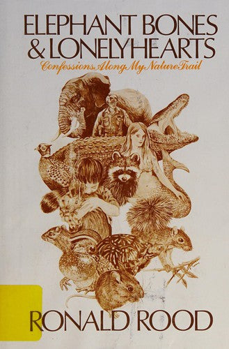 Elephant Bones And Lonelyhearts: Confessions Along My Nature Trail