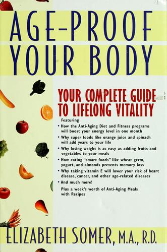 Age-Proof Your Body: Your Complete Guide To Lifelong Vitality