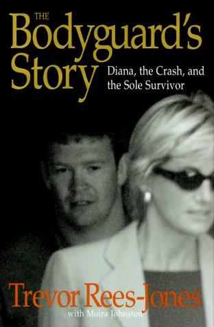 The Bodyguard's Story: Diana, The Crash, And The Sole Survivor: Diana, the crash, and the sole survivor