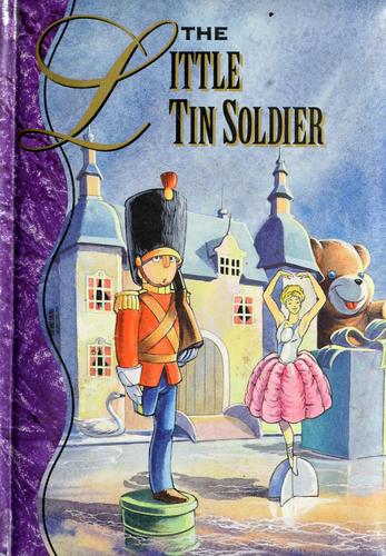 The Little Tin Soldier (The Hans Chritian Andersen Treasury)