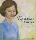 Rosalynn Carter: Steel Magnolia: steel magnolia