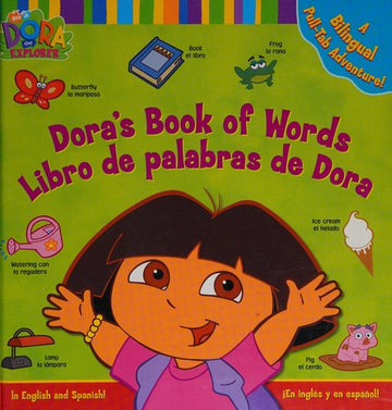 Dora's Book Of Words / Libro De Palabras De Dora : A Bilingual Pull-Tab Adventure!