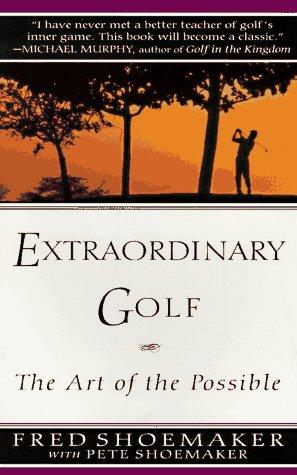 Extraordinary Golf: The Art Of The Possible
