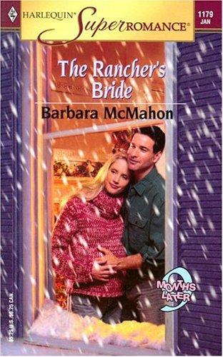 The Rancher's Bride : 9 Months Later (Harlequin Superromance No. 1179)