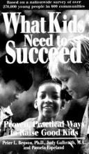 What Kids Need To Succeed: Proven, Practical Ways To Raise Good Kids