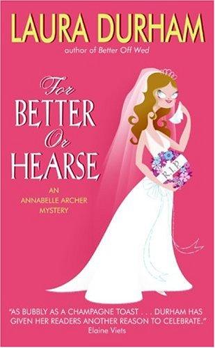 For Better Or Hearse: An Annabelle Archer Mystery: An Annabelle Archer Mystery