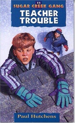Teacher Trouble (Sugar Creek Gang Series)