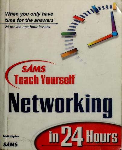 Teach Yourself Networking In 24 Hours