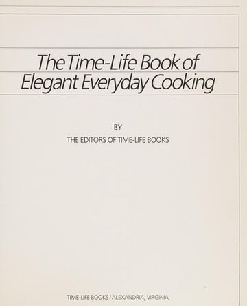 The Time-Life Book of Elegant Everyday Cooking
