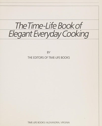 The Time-Life Book of Elegant Everyday Cooking