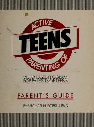Active Parenting Of Teens: Parent's Guide