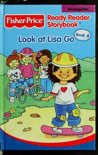Look At Lisa Go, Fisher Price Ready Reader Storybook, Kindergarten (Fisher Price Ready Reader Storybook, Kindergarten)