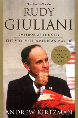 Rudy Giuliani: Emperor Of The City
