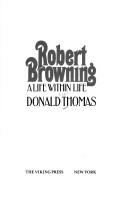Robert Browning: a life within life
