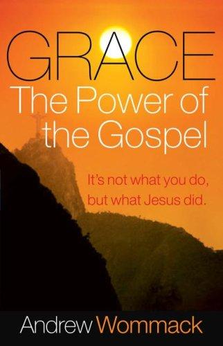 Grace, The Power Of The Gospel: It's Not What You Do, But What Jesus Did