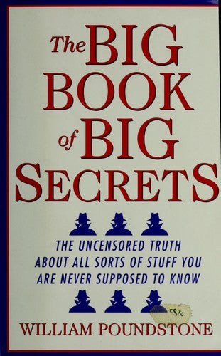 The Big Book Of Big Secrets: The Uncensored Truth About All Sorts of Stuff You Are Never Supposed to Know