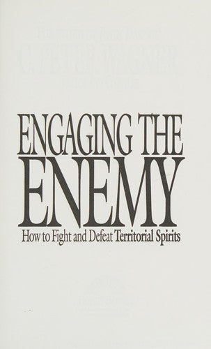 Engaging The Enemy How To Fight And Defeat Territorial Spirits