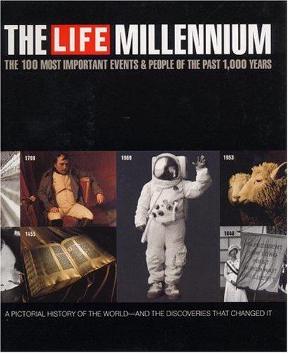 The Life Millennium: The 100 Most Important Events And People Of The Past 1000 Years: a retrospective