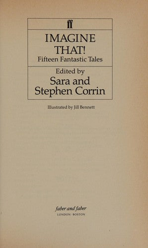 Imagine That!: Fifteen Fantastic Tales: Fifteen Fantastic Tales