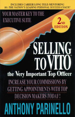 Selling To Vito (The Very Important Top Officer)