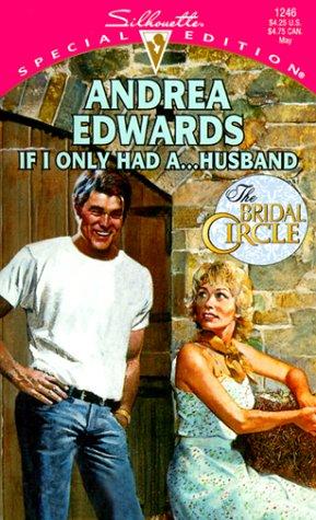 If I Only Had A ... Husband (The Bridal Circle) (Silhouette Special Edition, 1246)