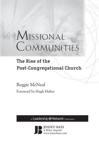 Missional Communities The Rise Of The Post-Congregational Church: the rise of the post-congregational church